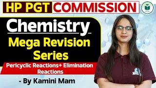 HP PGT Commission | Chemistry - Pericyclic Reactions + Elimination Reactions | PGT Chemistry Classes