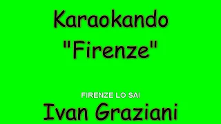 Karaoke Italiano - Firenze ( Canzone Triste ) - Ivan Graziani ( Testo )