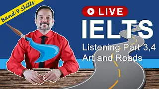 IELTS Live Class - Listening Parts 3 and 4 about Art and Roads