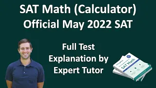 May 2022 SAT Math (Calculator): Explained by a Perfect Scorer (Must Know SAT Hacks and Strategies)