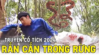 RẮN CẮN TRONG RỪNG | Cổ Tích Hay Nhất 2024 |Phim Truyện Cổ Tích Mới | Cổ Tích Việt Nam Hay Nhất 2024