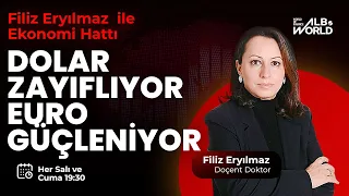 Dolar Zayıflıyor Euro Güçleniyor | Filiz Eryılmaz ile Ekonomi Hattı