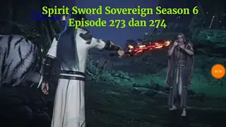 Spirit Sword Sovereign Season 6 Episode 273 dan 274 sub indo |Versi Novel.