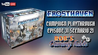 Frosthaven Campaign Episode 31 Scenario 21 Playthrough