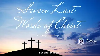 Seven Last Words of Jesus Christ from the Cross Part 2