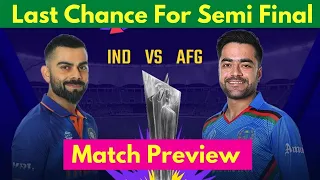 India vs Afghanistan - India's Last Chance to Enter Into the Semi Finals | Preview