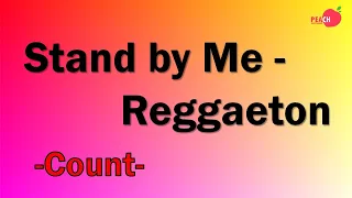 Stand by Me   Reggaeton Line Dance -  Count