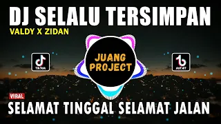 DJ SELAMAT TINGGAL SELAMAT JALAN | SELALU TERSIMPAN ZIDAN REMIX VIRAL TIKTOK FULL BASS 2022