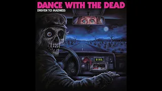 Dance with the Dead - Driven to Madness [Full Album]