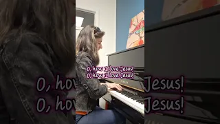 O, How I Love Jesus - piano with lyrics #hymns