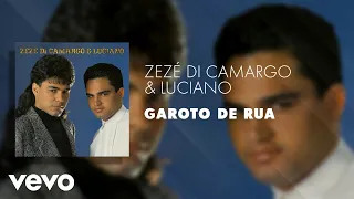 Zezé Di Camargo & Luciano - Garoto de Rua (Áudio Oficial)