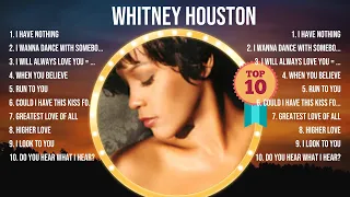 W H I T N E Y   H O U S T O N  Top 10 Best Songs 🔥 Best Collection 2024 🔥 Popular Songs