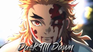 Rengoku 「EDIT/AMV」Dusk Till Dawn