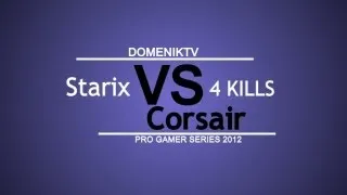 DomenikTV - Starix vs Corsair [PGS 2012]