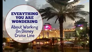 Everything You're Wondering About Working on Disney Cruise Line!