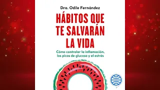 Hábitos que te salvarán la vida Audiolibro, Dra. Odile Fernández