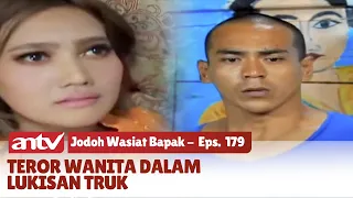 Cemburu Buta Pelukis Truk, Meninggal Tergencet Pohon  | Jodoh Wasiat Bapak | Eps 178