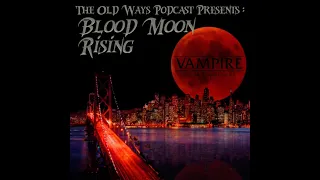 The Old Ways Podcast - Blood Moon Rising - Episode Twenty-Two