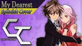 My Dearest: Cover en Español [Guilty Crown Opening]