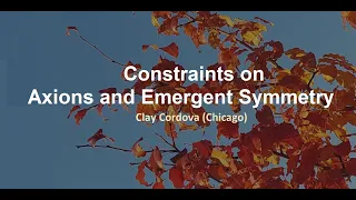 Constraints on Axions and Emergent Symmetry - Clay Cordova (Chicago)