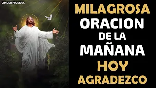 Milagrosa oración de la mañana, hoy agradezco todas las oportunidades que me regala Dios