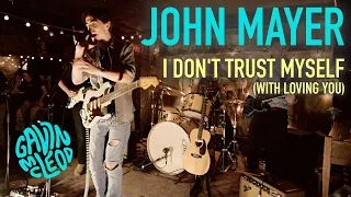 I Don't Trust Myself (With Loving You) COVER - John Mayer