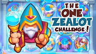 The ONE ZEALOT Challenge! This is VERY HARD! Rush Royale