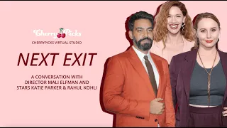 Next Exit: Stars Katie Parker & Rahul Kohli and Director Mali Elfman | CherryPicks