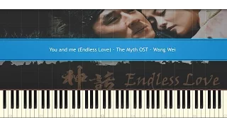 You and Me (Endless Love) - The Myth OST - Transcribed from Wang Wei (Piano Tutorial)