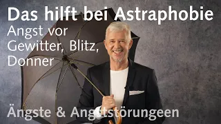 Astraphobie, Angst vor Gewitter, Blitzen, Donner