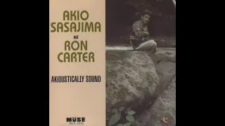 Akioustically Sound (full album) - Akio Sasajima and Ron Carter (1995)