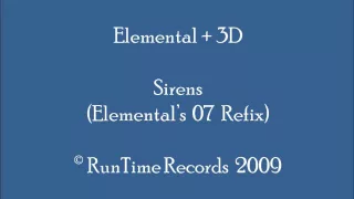 Elemental + 3D - Sirens (Elemental's 07 Refix)