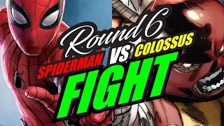 Round 6: Spiderman VS Colossus (Avengers VS X-Men)