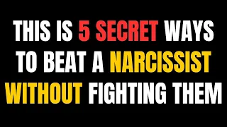This Is 5 Secret Ways to Beat a Narcissist Without Fighting Them |NPD| Narcissist Exposed