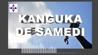 KANGUKA DE SAMEDI LE 06/08/2022 par Chris NDIKUMANA