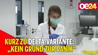 Kurz zu Delta-Variante: "Kein Grund zur Panik"