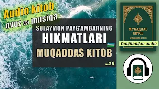 20  Hikmatlar kitobi Uzbek tilida Muqaddas Kitob ovoz va musiqa