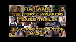 Star Wars: The Force Awakens Teaser Trailer - Reactions Compilation (Mashup)