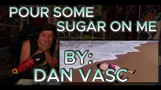 HE PERFECTED THE THIRST TRAP!!!!!!!!!!! Blind reaction to Dan Vasc - Pour Some Sugar On Me
