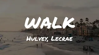 Hulvey, Lecrae - Walk(Lyric Video)