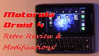 Motorola Droid 4: Retro Review (including my Modifications & Apps).