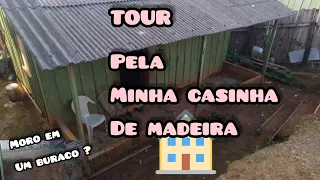 TOUR PELA MINHA CASA DE MADEIRA simples e humilde