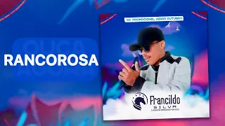 Rancorosa - Francildo Silva O Vaqueiro Abençoado Por Deus