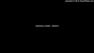 DANCEHALL RIDDIM - REGRETS