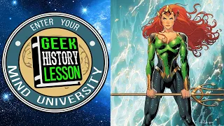 History of Mera with Danielle Paige - Geek History Lesson