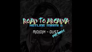 M​|​O​|​O​|​N - Dust (Road to Arcadia remix) [Hotline Miami 2 OST]