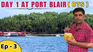 Ep - 3 BTS Port Blair, Andaman | Government resort tour, veg food in Port Blair