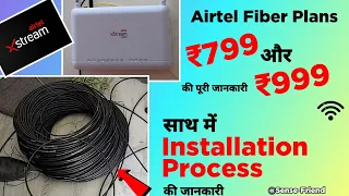 Airtel Xstream Fiber ₹799 & ₹999 Plan Explained | Airtel Fiber Live INSTALLATION PROCESS