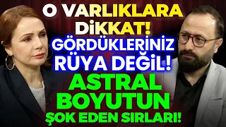 O Boyutta Öyle Biri İle Tanıştım Ki! KİMSE FARKINDA DEĞİL! ÖLENE KADAR ASTRAL YAPIYORUZ!