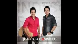 João Bosco e Vinícius - Sorte é Ter Você - CD Indescritível 2014